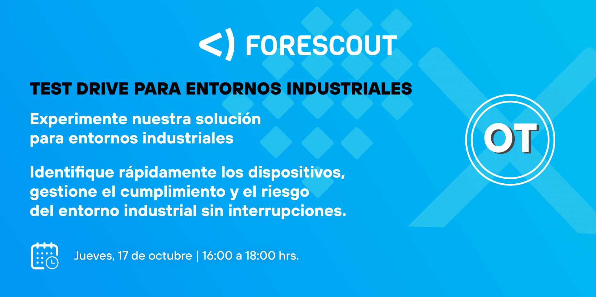 Test Drive OT Forescout: Experimente Nuestra Solución para Entornos Industriales